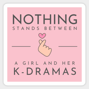 Nothing Stands Between a Girl and Her K-Dramas Sticker